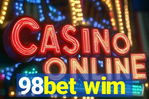 98bet wim